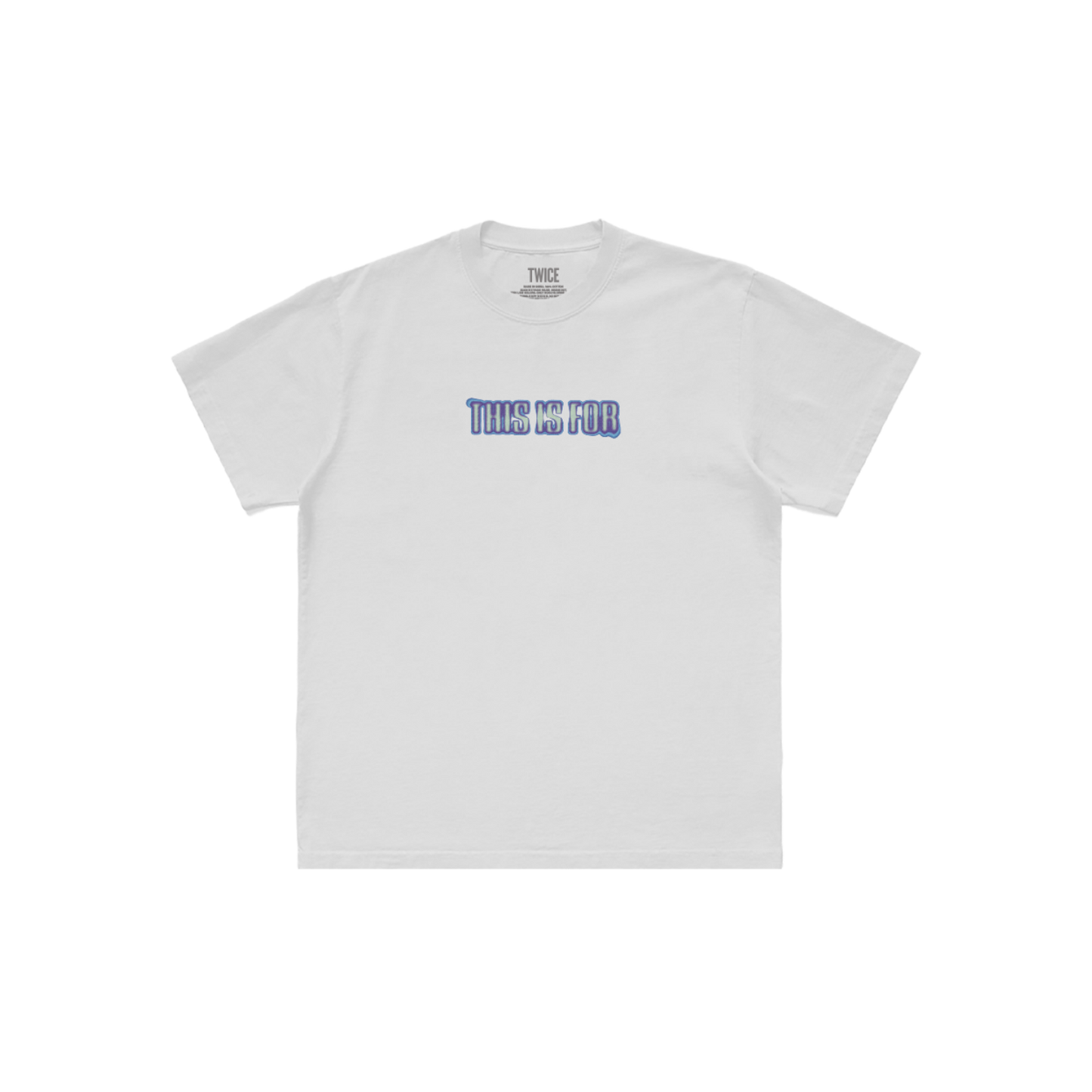 White t-shirt featuring THIS IS FOR printed on the front center chest.