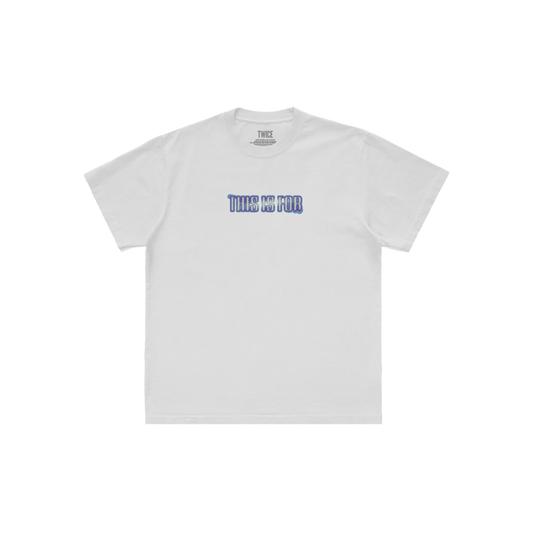 White t-shirt featuring THIS IS FOR printed on the front center chest.