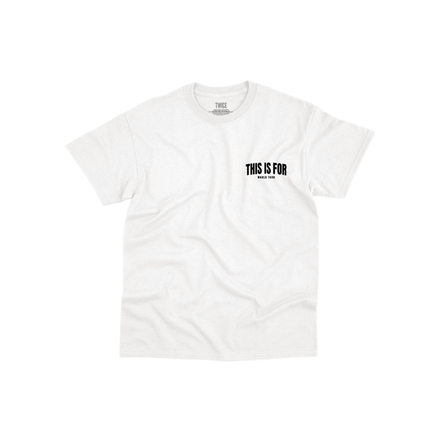 White t-shirt featuring THIS IS FOR WORLD TOUR printed on the front left chest in black.